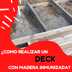 como realizar un deck con madera inmunizada